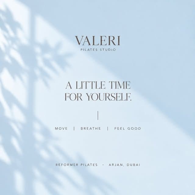 Between everything you have to do,
make a little time for yourself.
Move. Breathe. Feel good.
VALERI Pilates · Arjan, Dubai
Opening soon.